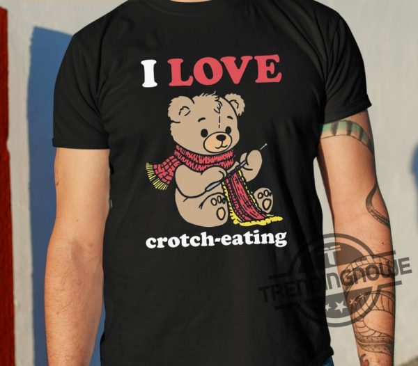 I Love Crotch Eating Shirt trendingnowe 2
