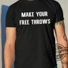 Make Your Free Throws Shirt trendingnowe 1