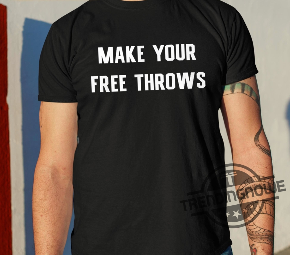 Make Your Free Throws Shirt trendingnowe 1
