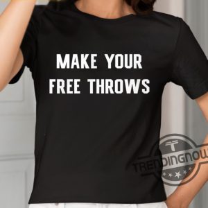 Make Your Free Throws Shirt trendingnowe 2