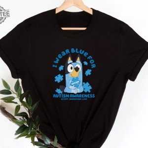 I Wear Blue For Autism Awareness Autism Awareness Shirt Autism Awareness Tee Autism Teacher Shirt We Wear Blue Shirt Bluey Bingo Autism Shirt revetee 4
