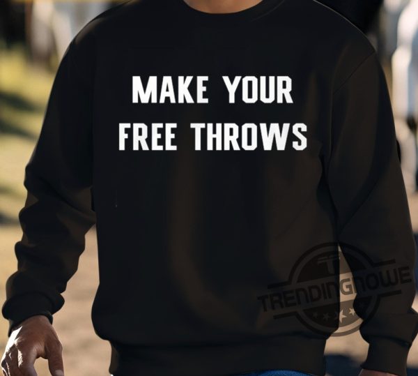 Make Your Free Throws Shirt trendingnowe 3