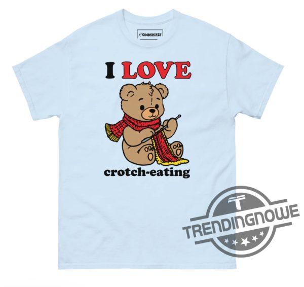 I Love Crotch Eating Shirt trendingnowe 1 1