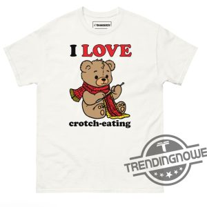 I Love Crotch Eating Shirt trendingnowe 3 1