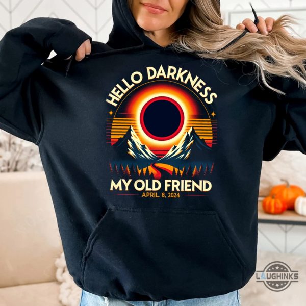 hello darkness my old friend eclipse t shirt sweatshirt hoodie funny total solar eclipse shirt spring america eclipse souvenir gift solar eclipse meme tshirt laughinks 2