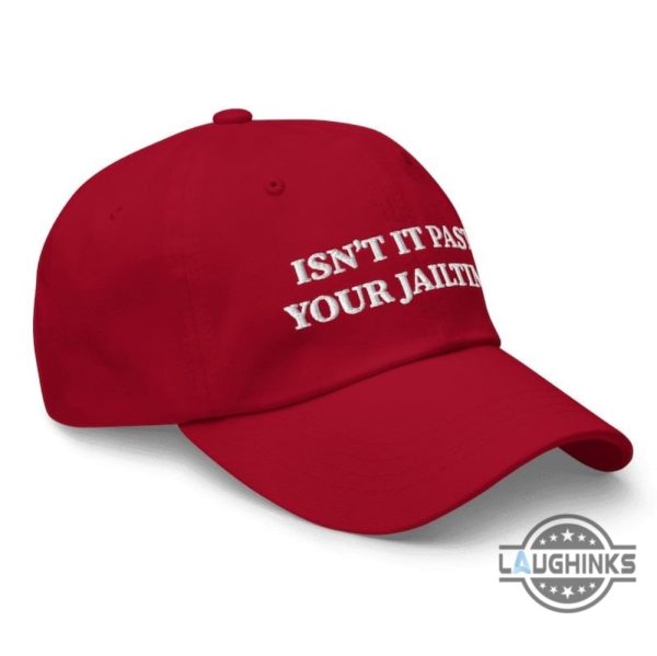 trump 2024 hat presiden donald trump isnt it past your jail time classic embroidered baseball cap jimmy kimmel funny sayings in oscar vintage dad hats laughinks 1