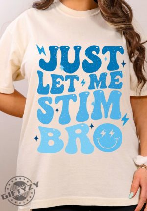 Retro Just Let Me Stim Bro Shirt Retro Women Sweatshirt Autism Awareness Groovy Hoodie Autism Support Tshirt Special Needs Mom Special Education Teacher Shirt giftyzy 5