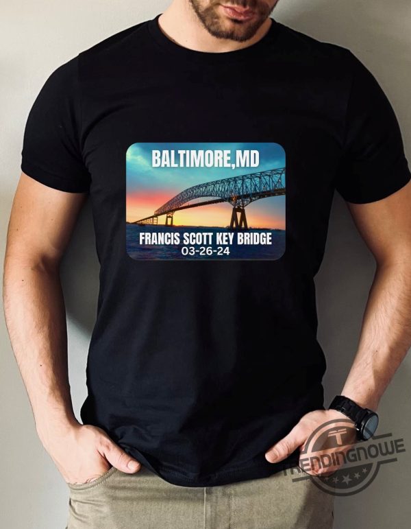 Baltimore Bridge Collapse Shirt Baltimore Strong Shirt Pray For Baltimore Shirt Francis Scott Key Baltimore Bridge T Shirt trendingnowe 2