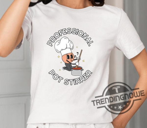 Professional Pot Stirrer Shirt trendingnowe 2