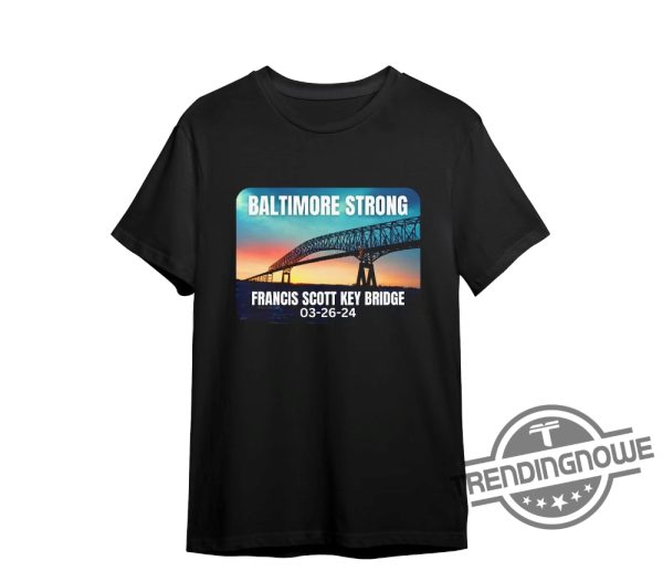 Baltimore Bridge Shirt Baltimore Bridge Collapse T Shirt Baltimore Strong Shirt trendingnowe 1