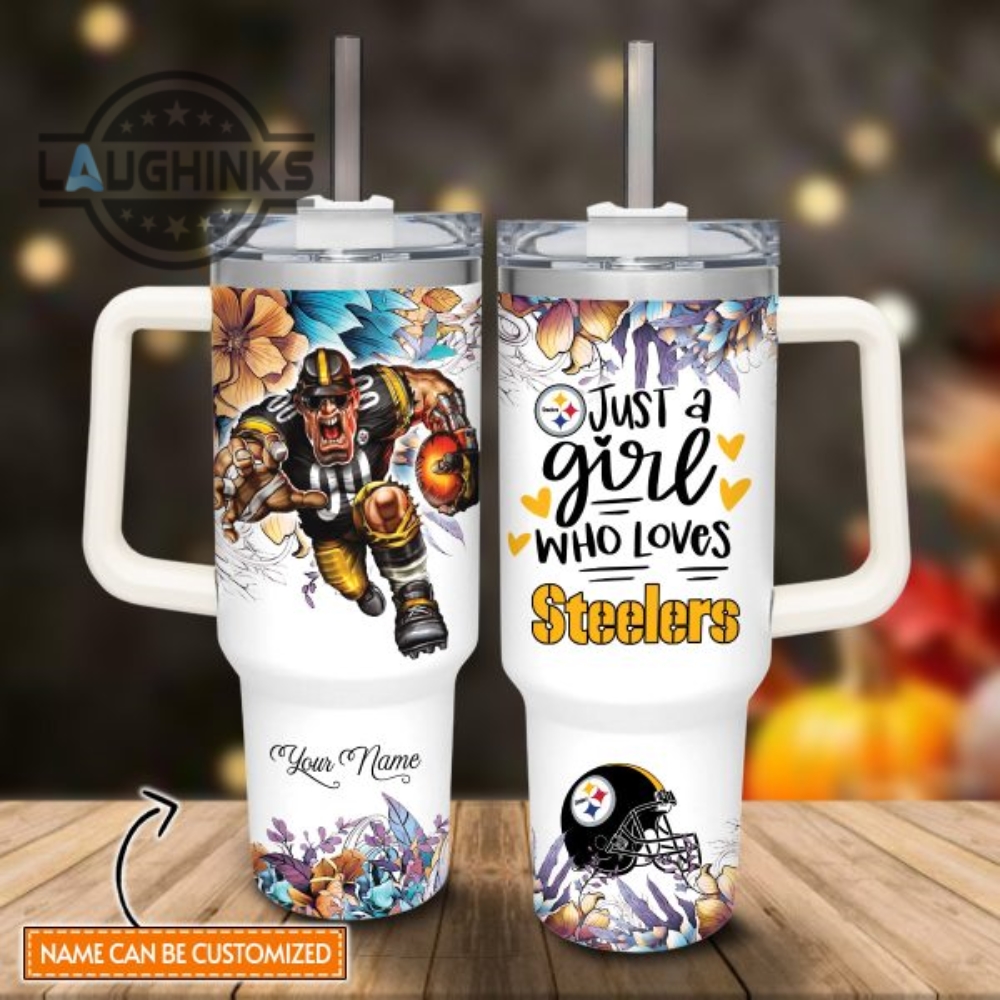 Custom Name Just A Girl Loves Steelers Mascot Flower Pattern 40Oz Stainless Steel Tumbler With Handle And Straw Lid Personalized Stanley Tumbler Dupe 40 Oz Stainless Steel Travel Cups