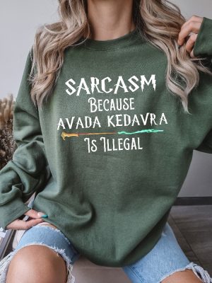 Sarcasm Because Avada Kedavra Is Illegal Shirt Voldemort Sweatshirt Magic Wand Shirt Sweatshirt Hoodie Unique revetee 4