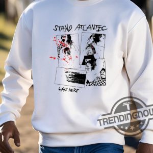 Stand Atlantic Was Here Shirt trendingnowe 3