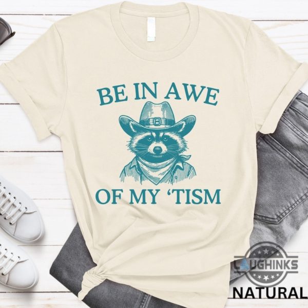 be in awe of my tism shirt sweatshirt hoodie mens womens raccoon autism awareness month tee gift be in unique raccoon cowboy funny autism shirts laughinks 1