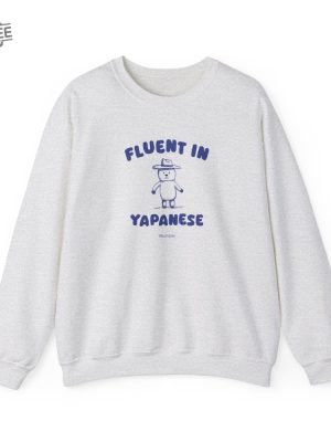 Fluent In Yapanese Sweatshirt Fluent In Yapanese Hoodie Fluent In Yapanese T Shirt Unique revetee 2