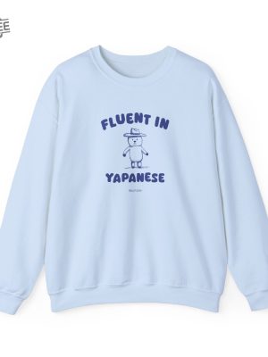 Fluent In Yapanese Sweatshirt Fluent In Yapanese Hoodie Fluent In Yapanese T Shirt Unique revetee 4