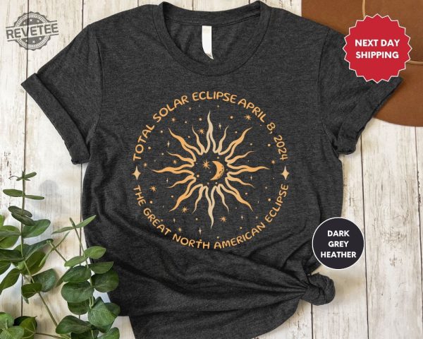 Solar Eclipse 2024 Total Solar Eclipse Shirt 2024 Solar Eclipse Solar Eclipse T Shirts Solar Eclipse Shirts Unique revetee 2