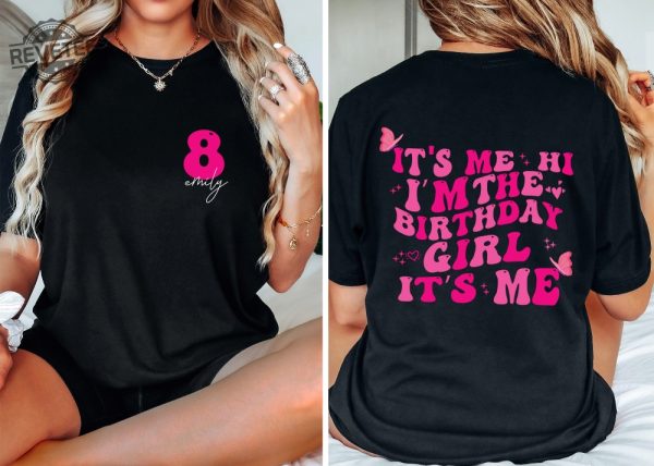 Custom Birthday Shirt Its Me Hi Im The Birthday Girl Its Me Shirt Its Me Hi Im The Birthday Girl Its Me Hoodie Unique revetee 1