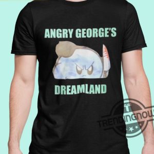 George Kirby Angry Georges Dreamland Shirt trendingnowe 2