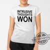 Intrusive Thoughts Won Shirt trendingnowe 1