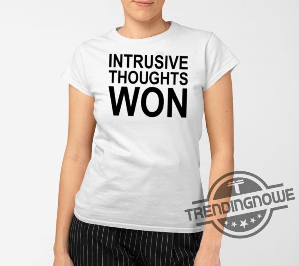 Intrusive Thoughts Won Shirt trendingnowe 1