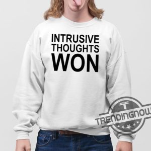 Intrusive Thoughts Won Shirt trendingnowe 3