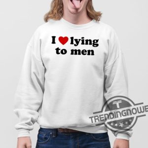 I Love Lying To Men Shirt trendingnowe 3