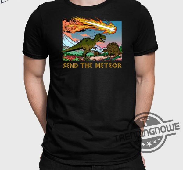 Send The Meteor Shirt trendingnowe 1