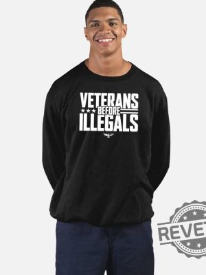 Veterans Before Illegals Shirt Veterans Before Illegals Hoodie Veterans Before Illegals Sweatshirt Unique revetee 3