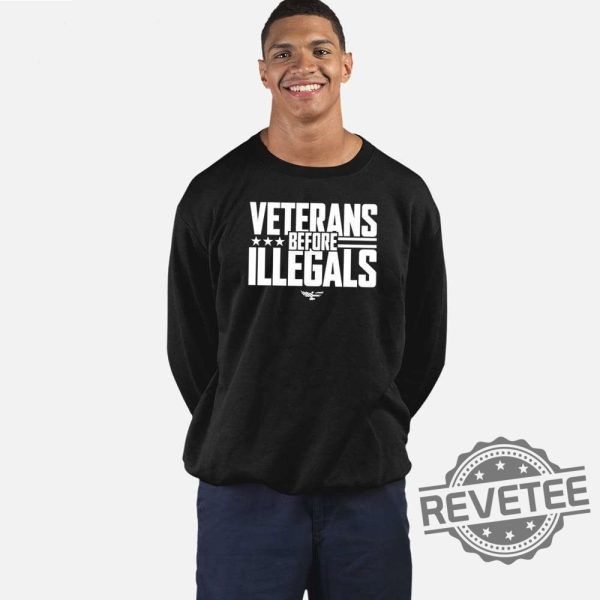 Veterans Before Illegals Shirt Veterans Before Illegals Hoodie Veterans Before Illegals Sweatshirt Unique revetee 3