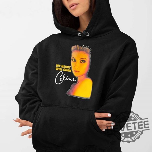 My Heart Will Go On By Celine Dion Shirt My Heart Will Go On By Celine Dion Sweatshirt My Heart Will Go On By Celine Dion Hoodie Unique revetee 2