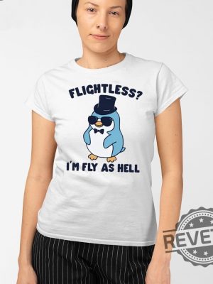 Penguin Flightless Im Fly As Hell Shirt Penguin Flightless Im Fly As Hell Tee Shirt Penguin Flightless Im Fly As Hell Hoodie Unique revetee 2