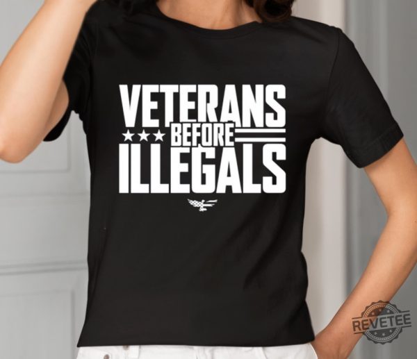 Veterans Before Illegals Shirt Veterans Before Illegals Tee Shirt Veterans Before Illegals T Shirt Hoodie revetee 2