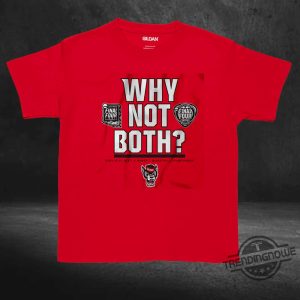 Nc State Basketball Why Not Both Shirt trendingnowe 1 3