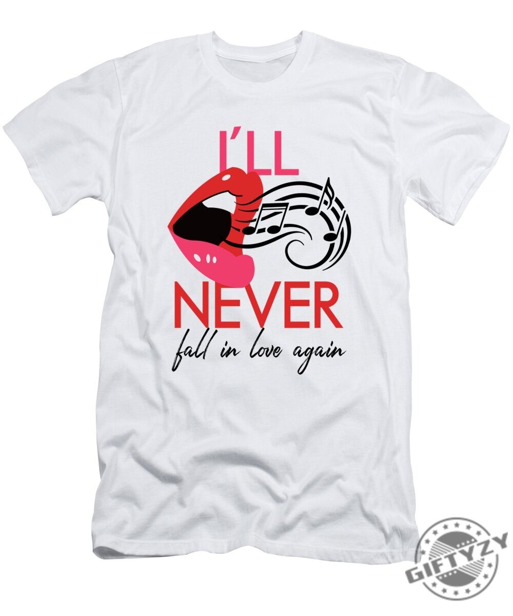 Ill Never Fall In Love Again  Pop Art Lips Tshirt