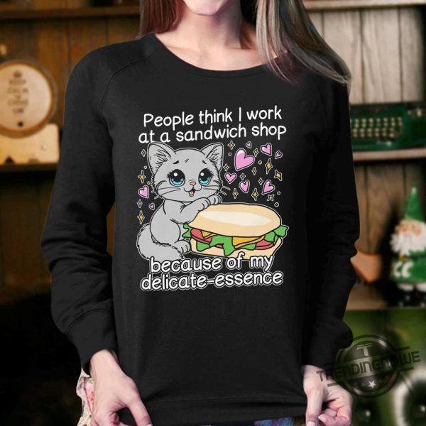 People Think I Work At A Sandwich Shop Because Of My Delicateessence Shirt trendingnowe 1 3