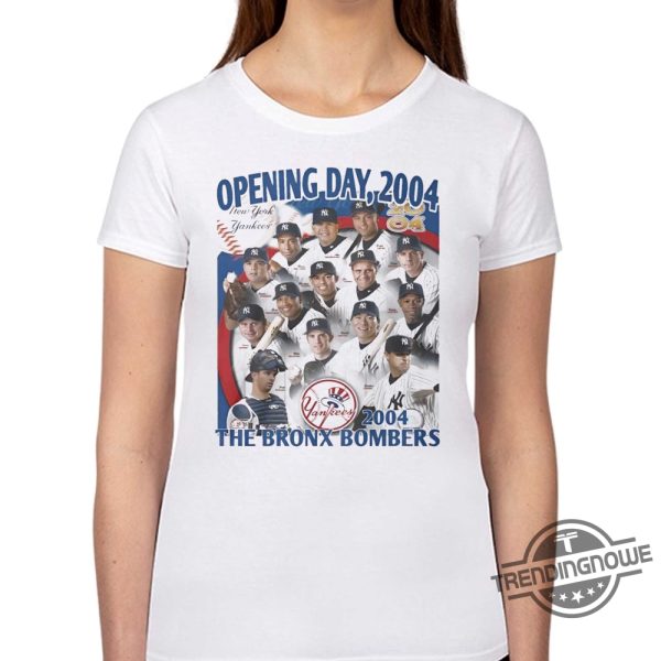 Opening Day 2004 The Bronx Bombers New York Yankees Shirt trendingnowe 1 1