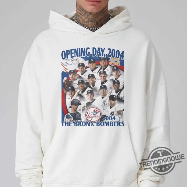 Opening Day 2004 The Bronx Bombers New York Yankees Shirt trendingnowe 1 2