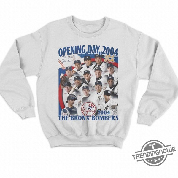 Opening Day 2004 The Bronx Bombers New York Yankees Shirt trendingnowe 1 3