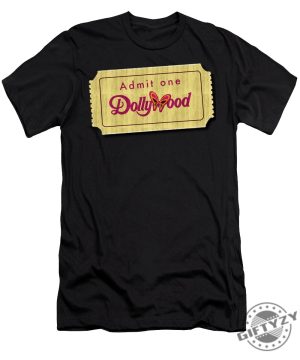 Admit One Dollywood Tshirt giftyzy 1 1