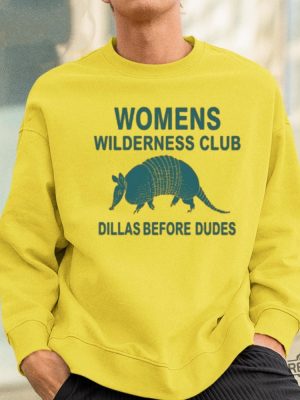 Womens Wilderness Club Dillas Before Dudes Shirt Womens Wilderness Club Dillas Before Dudes Hoodie Unique revetee 2