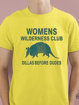 Womens Wilderness Club Dillas Before Dudes Shirt Womens Wilderness Club Dillas Before Dudes Hoodie Unique revetee 3