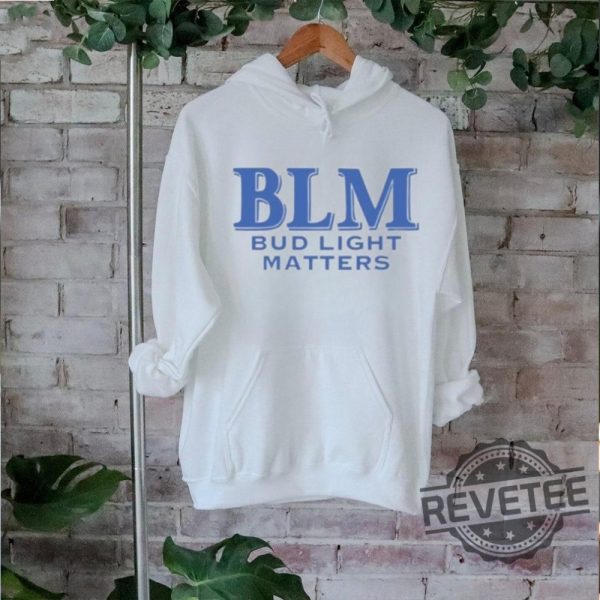 Blm Bud Light Matters Shirt Blm Bud Light Matters Hoodie Blm Bud Light Matters Sweatshirt Blm Bud Light Matters Tee Shirt Unique revetee 2