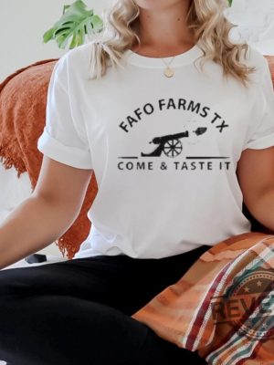 Fafo Farms Tx Come And Taste It Shirt Fafo Farms Tx Come And Taste It Hoodie Fafo Farms Tx Come And Taste It Sweatshirt Unique revetee 3