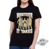 Whatever It Takes Barstool Shirt trendingnowe 1 1