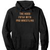 The Hood Fuck With Pro Wrestling Shirt trendingnowe 1 2