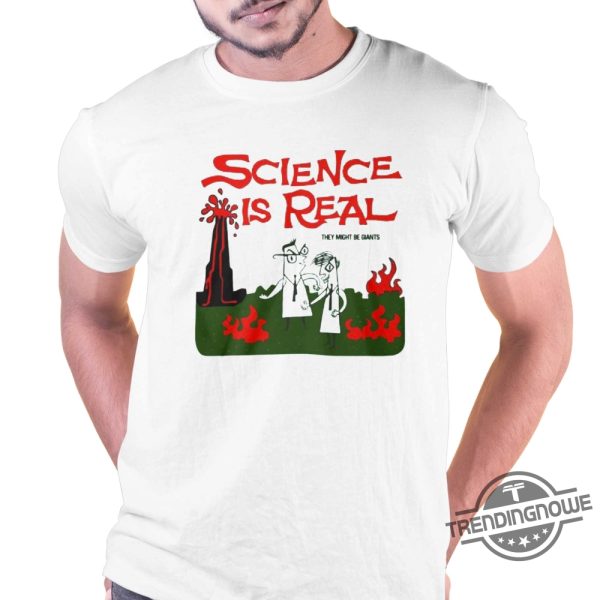 Science Is Real They Might Be Giants Shirt trendingnowe 1