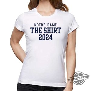 Notre Dame Fighting Irish 2024 The Shirt Tshirt trendingnowe 1 1