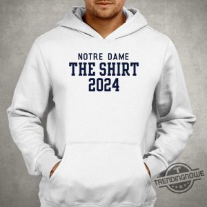 Notre Dame Fighting Irish 2024 The Shirt Tshirt trendingnowe 1 2