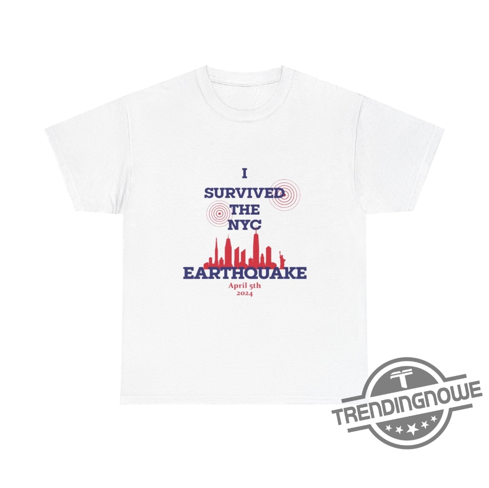 I Survived The Nyc Earthquake Shirt April 5Th 2024 Commemorative T Shirt